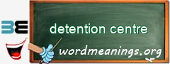 WordMeaning blackboard for detention centre